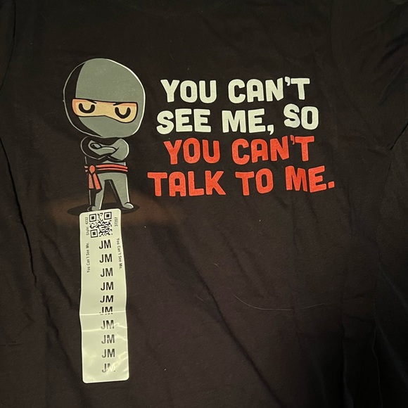 You can’t see me so you can’t talk to me tshirt - Picture 3 of 3